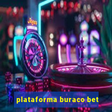 plataforma buraco bet